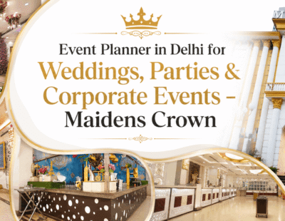 Event Planner in Delhi for Weddings, Parties & Corporate Events – Maidens Crown