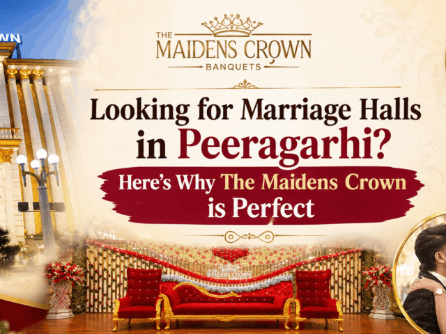 Looking for Marriage Halls in Peeragarhi? Here’s Why The Maidens Crown is Perfect 